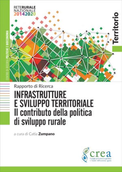 Rapporto IFEL-CREA &quot;Infrastrutture e sviluppo territoriale. Il contributo della politica di sviluppo rurale&quot;