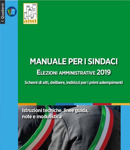 Quaderno Anci. Manuale per i Sindaci - Elezioni amministrative 2019