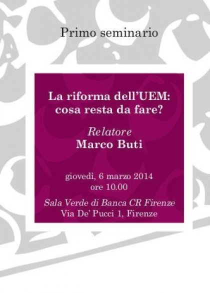 6/3/2014 - Seminario Irpet &quot;La riforma dell’UEM: cosa resta da fare?&quot;