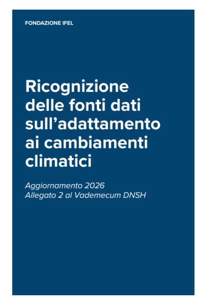 Vademecum DNSH &ndash; Allegato 2, Ricognizione delle fonti dati sull&rsquo;adattamento ai cambiamenti climatici