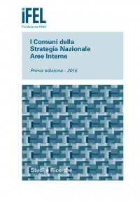 I Comuni della Strategia Nazionale Aree Interne. Prima edizione - 2015