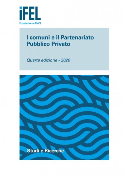 I Comuni e il Partenariato Pubblico Privato. Quarta edizione - 2020