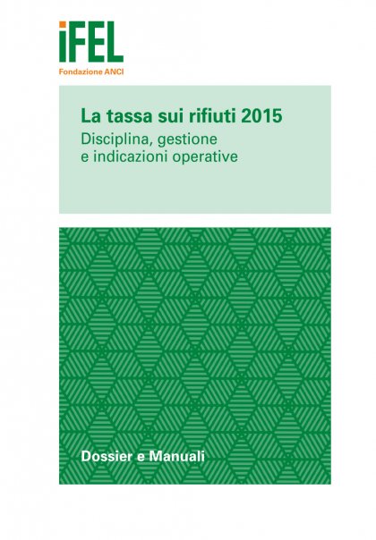 La tassa sui rifiuti 2015. Disciplina, gestione e indicazioni operative