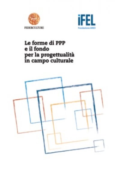 Le forme di PPP e il Fondo per la progettualità in campo culturale