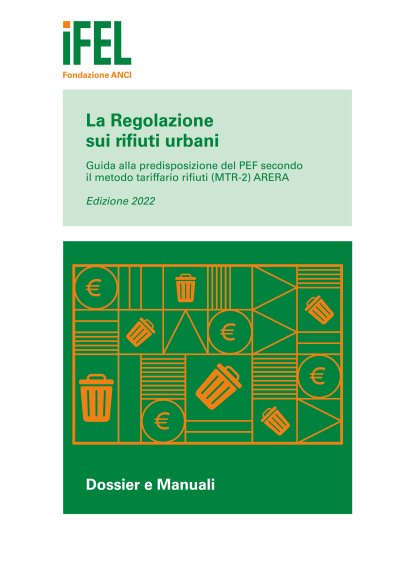 La Regolazione rifiuti urbani - Guida alla predisposizione del PEF secondo MTR-2 ARERA